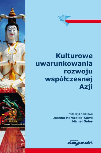 Kulturowe uwarunkowania rozwoju współczesnej Azji Książka