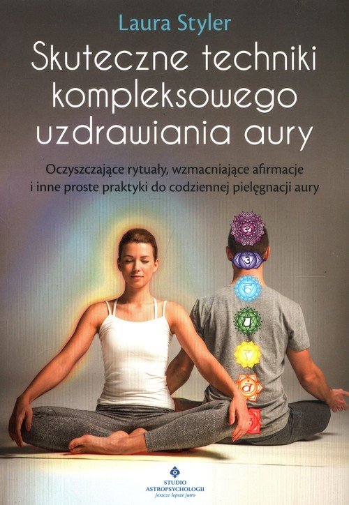 Skuteczne Techniki Kompleksowego Uzdrawiania Aury Ksi Ka