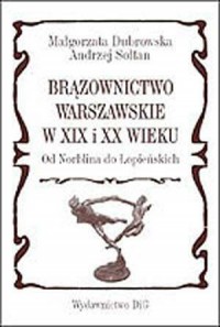 Brązownictwo warszawskie w XIX - okładka książki
