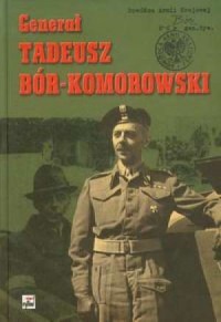 Generał Tadeusz Bór-Komorowski - okładka książki