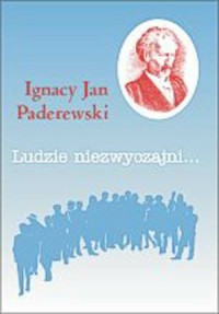 Ignacy J. Paderewski. Seria: Ludzie - okładka książki