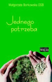 Jednego potrzeba. Medytacje - okładka książki