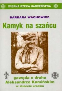 Kamyk na szańcu gawęda o druhu - okładka książki