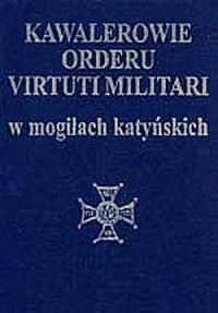 Kawalerowie Orderu Virtuti Militari - okładka książki
