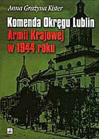 Komenda Okręgu Lublin Armii Krajowej - okładka książki
