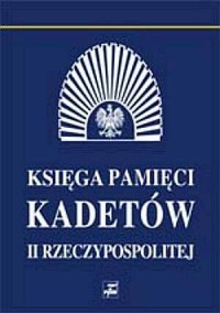 Księga pamięci kadetów II Rzeczypospolitej - okładka książki