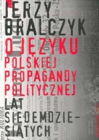 O języku polskiej propagandy politycznej - okładka książki