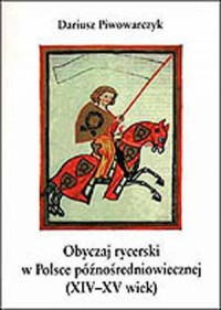 Obyczaj rycerski w Polsce późnośredniowiecznej - okładka książki