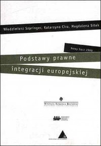 Podstawy prawne integracji europejskiej - okładka książki
