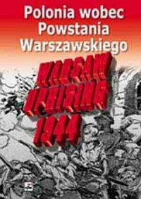 Polonia wobec Powstania Warszawskiego. - okładka książki