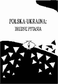 Polska-Ukraina: trudne pytania. - okładka książki
