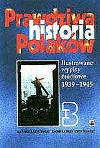 Prawdziwa historia Polaków. Ilustrowane - okładka książki