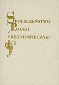 Społeczeństwo Polski średniowiecznej. - okładka książki