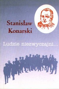 Stanisław Konarski. Seria: Ludzie - okładka książki