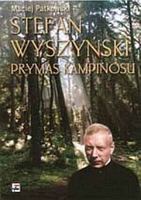 Stefan Wyszyński. Prymas Kampinosu - okładka książki