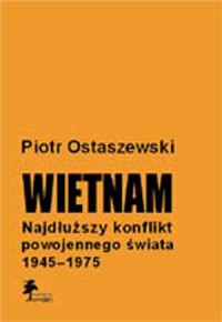 Wietnam - najdłuższy konflikt XX - okładka książki