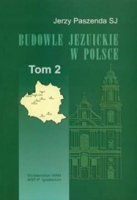 Budowle jezuickie w Polsce. Tom - okładka książki