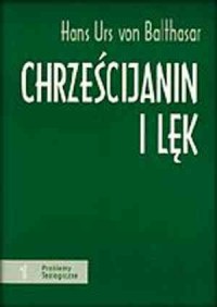 Chrześcijanin i lęk. Seria: Problemy - okładka książki