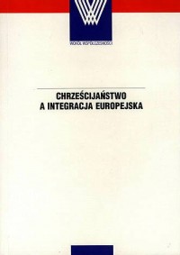 Chrześcijaństwo a integracja europejska - okładka książki