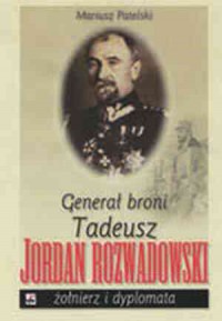 Generał Tadeusz Jordan Rozwadowski - okładka książki