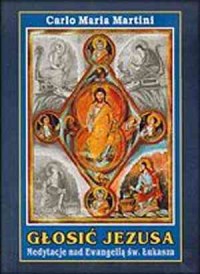 Głosić Jezusa. Medytacje nad ewangelią - okładka książki