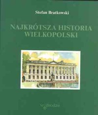 Najkrótsza historia Wielkopolski - okładka książki