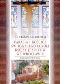 Parafia i kościół św. Ignacego - okładka książki