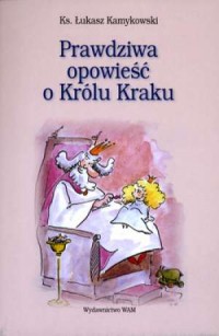 Prawdziwa opowieść o królu Kraku - okładka książki