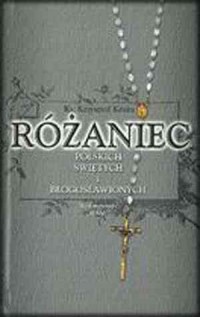 Różaniec polskich świętych i błogosławionych - okładka książki