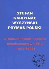 Stefan kardynał Wyszyński Prymas - okładka książki