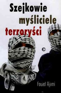 Szejkowie, myśliciele, terroryści - okładka książki
