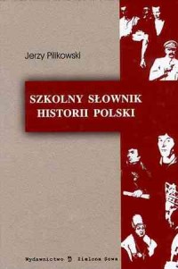 Szkolny słownik historii Polski - okładka książki