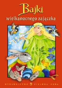 Bajki wielkanocnego zajączka - okładka książki