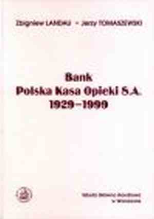 Bank Polska Kasa Opieki SA 1929-1999 - Zbigniew Landau ...
