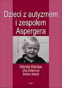 Dzieci z autyzmem i zespołem Aspergera. - okładka książki