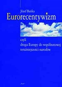 Eurorecentywizm, czyli droga Europy - okładka książki
