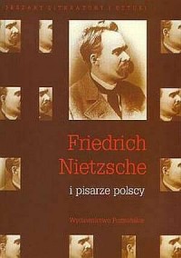 Friedrich Nietzsche i pisarze polscy - okładka książki
