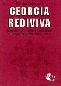 Georgia rediviva. Republika Gruzińska - okładka książki