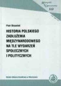 Historia polskiego zadłużenia międzynarodowego - okładka książki