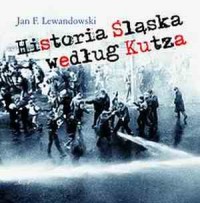 Historia Śląska według Kutza - okładka książki