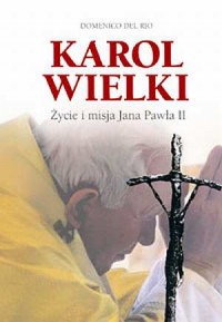 Karol Wielki. Życie i misja Jana - okładka książki