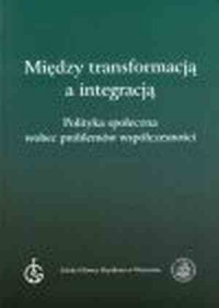 Między transformacją a integracją - okładka książki