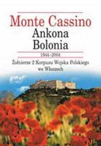 Monte Cassino, Ankona, Bolonia - okładka książki