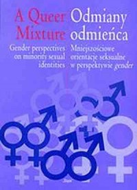 Odmiany odmieńca A Queer Mixture. - okładka książki
