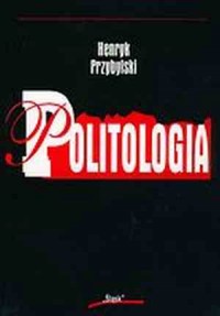 Politologia. Zarys problematyki - okładka książki