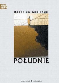 Południe. Seria: Nowa poezja polska - okładka książki