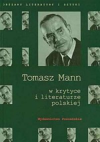 Tomasz Mann w krytyce i literaturze - okładka książki