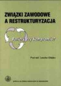 Związki zawodowe a restrukturyzacja. - okładka książki