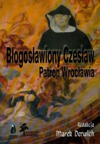 Błogosławiony Czesław, patron Wrocławia. - okładka książki