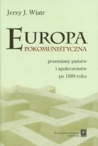 Europa pokomunistyczna przemiany - okładka książki
